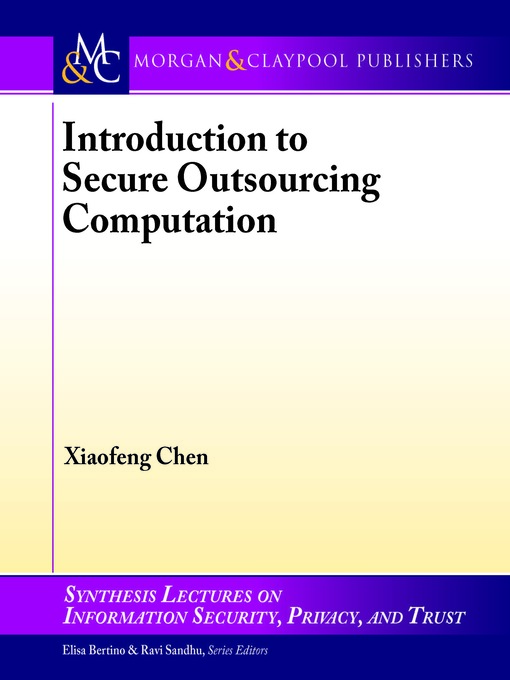 Title details for Introduction to Secure Outsourcing Computation by Xiaofeng Chen - Available